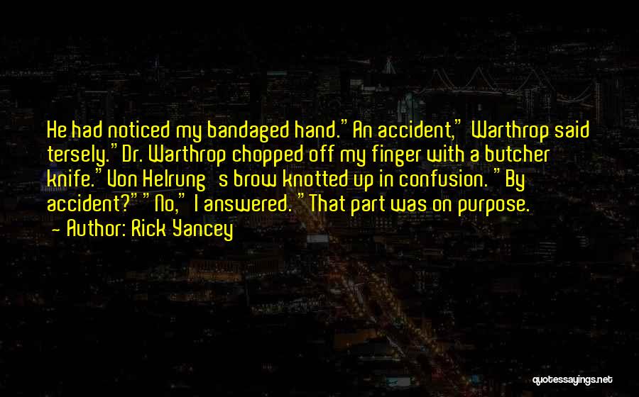 A Knife Quotes By Rick Yancey