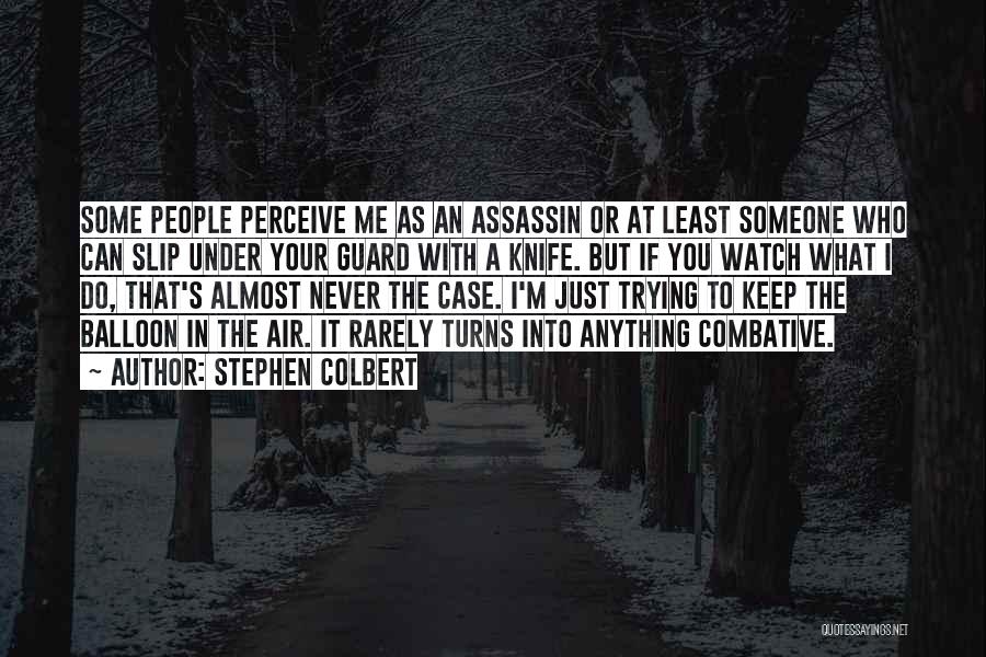 A Knife Quotes By Stephen Colbert