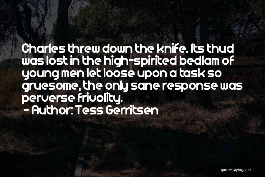 A Knife Quotes By Tess Gerritsen