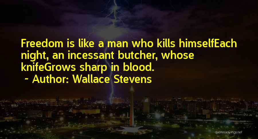 A Knife Quotes By Wallace Stevens
