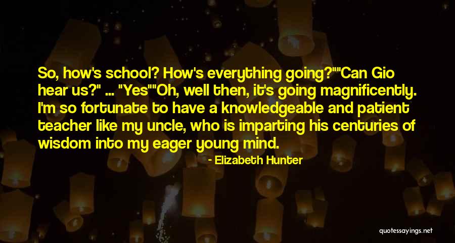 A Knowledgeable Mind Quotes By Elizabeth Hunter A Knowledgeable Mind Quotes By Elizabeth Hunter