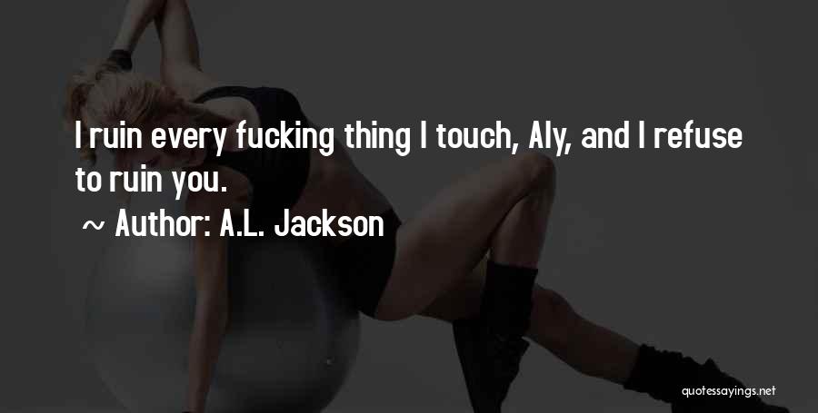 A.L. Jackson Quotes 1053021