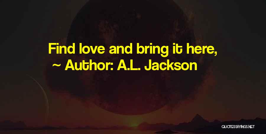 A.L. Jackson Quotes 1631290