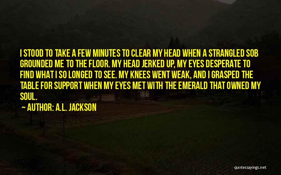 A.L. Jackson Quotes 1712650