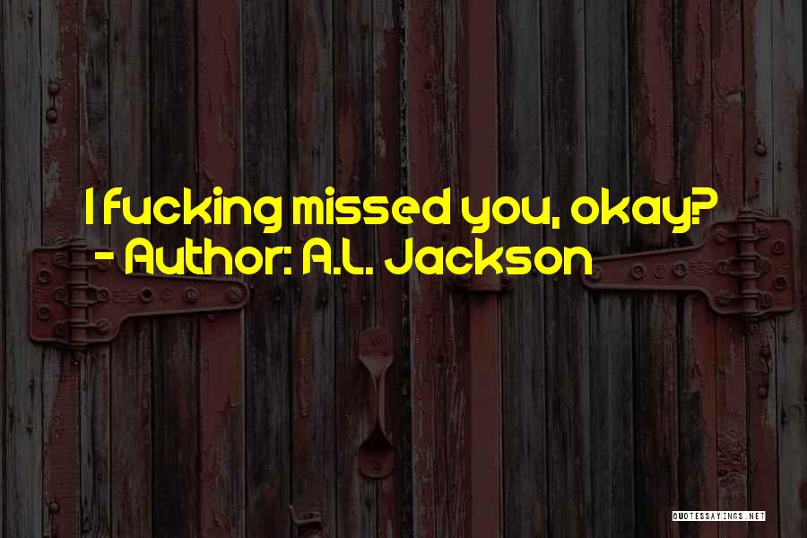 A.L. Jackson Quotes 2219978