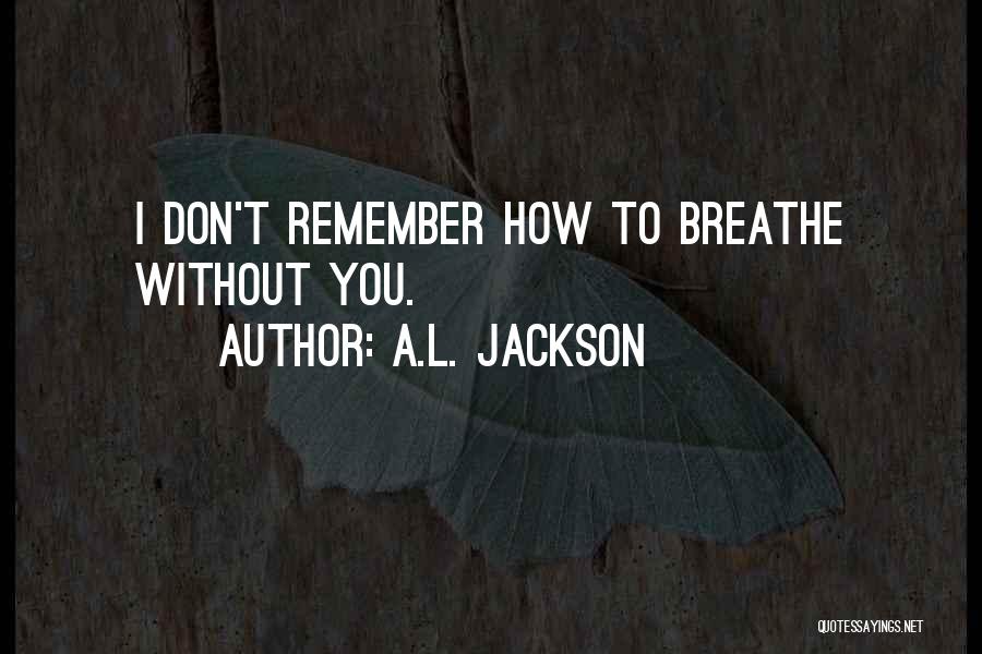 A.L. Jackson Quotes 237101