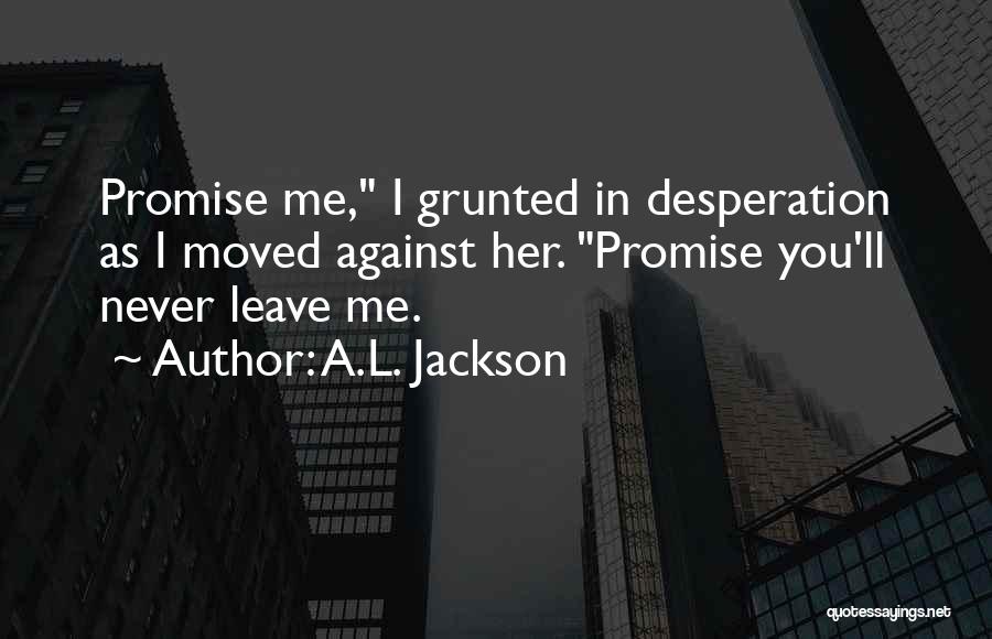 A.L. Jackson Quotes 500535