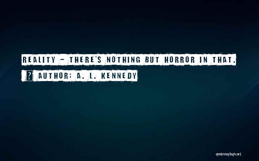 A. L. Kennedy Quotes 1115921