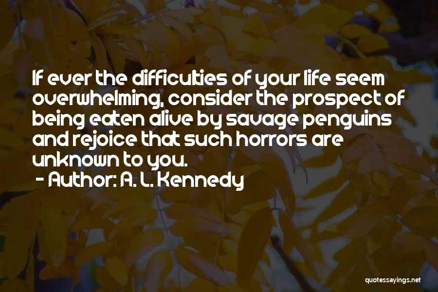 A. L. Kennedy Quotes 1466599