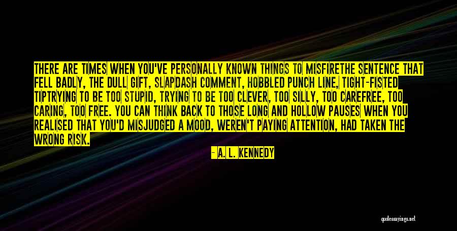 A. L. Kennedy Quotes 778818