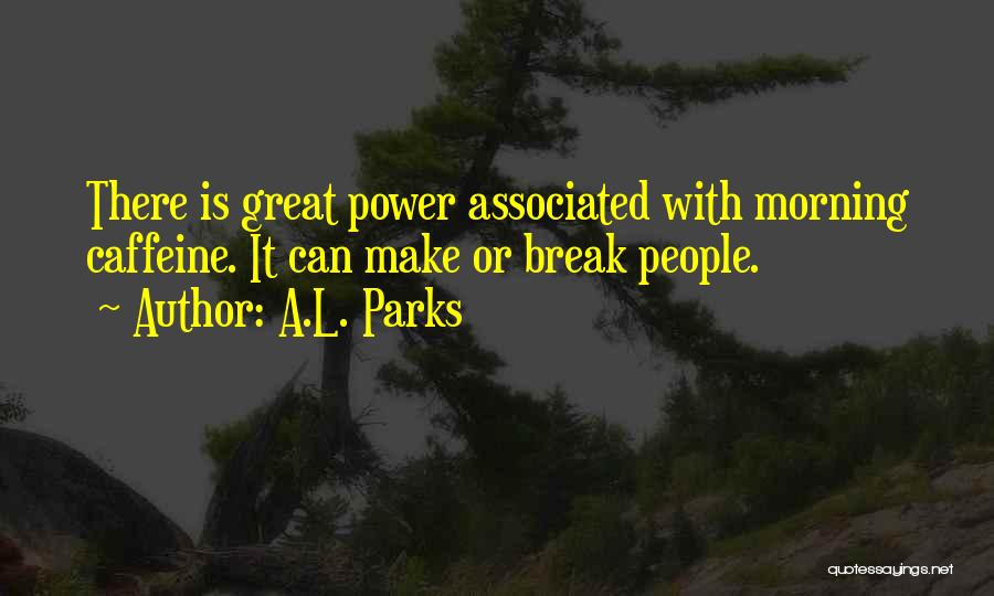 A.L. Parks Quotes 2073024