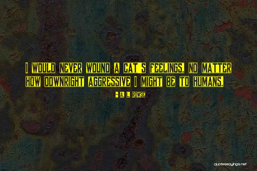 A. L. Rowse Quotes 1352591 A. L. Rowse Quotes 1352591