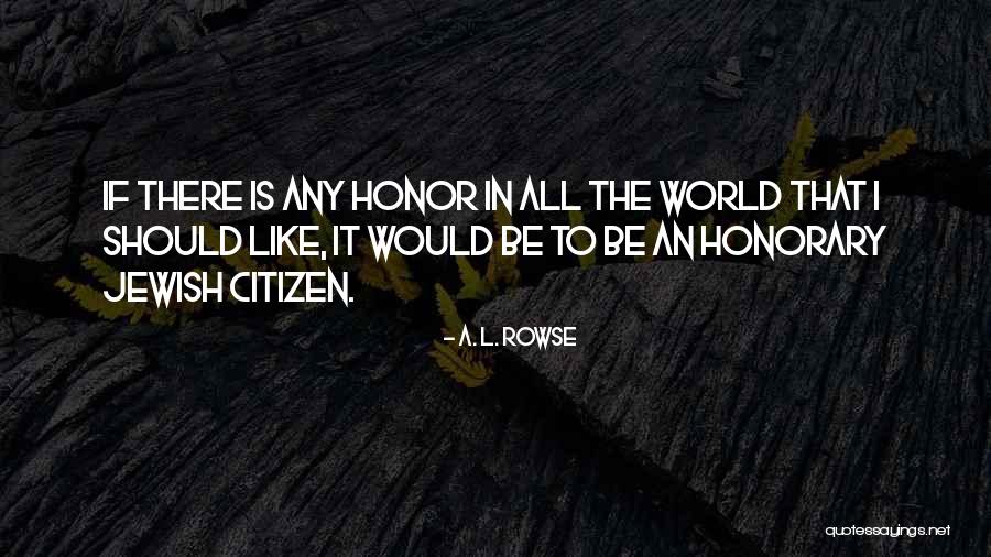 A. L. Rowse Quotes 2163494 A. L. Rowse Quotes 2163494