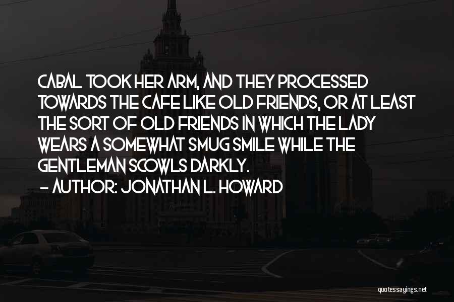 A Lady's Smile Quotes By Jonathan L. Howard