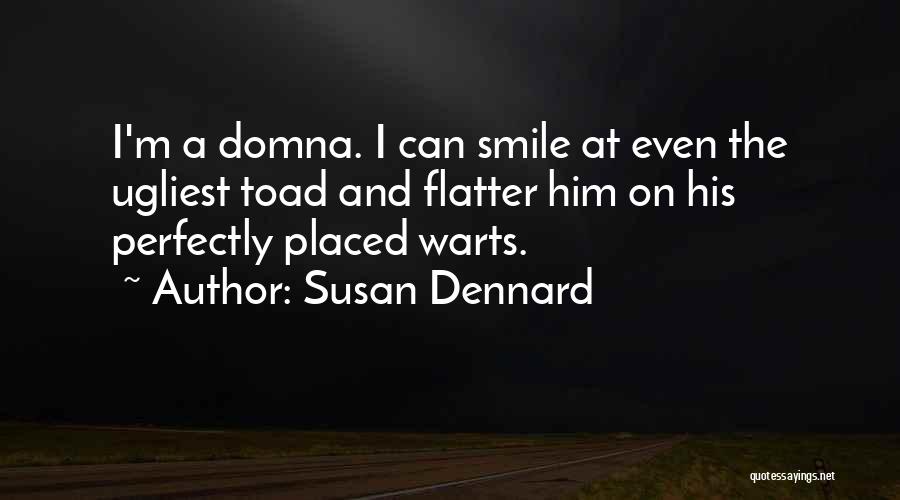 A Lady's Smile Quotes By Susan Dennard