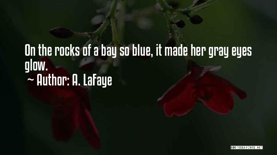 A. LaFaye Quotes 1851129