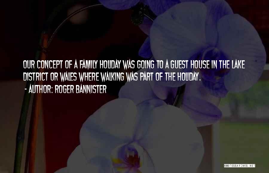 A Lake House Quotes By Roger Bannister