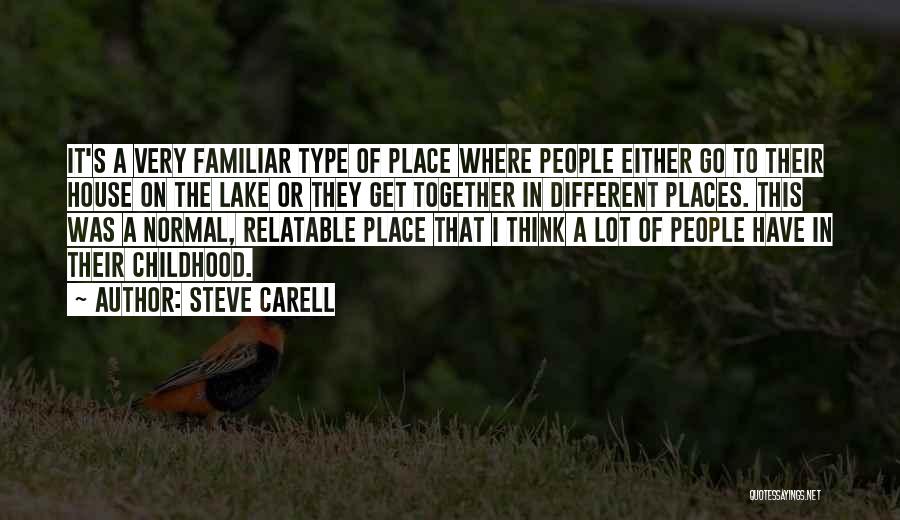 A Lake House Quotes By Steve Carell