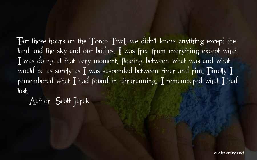 A Land Remembered Quotes By Scott Jurek