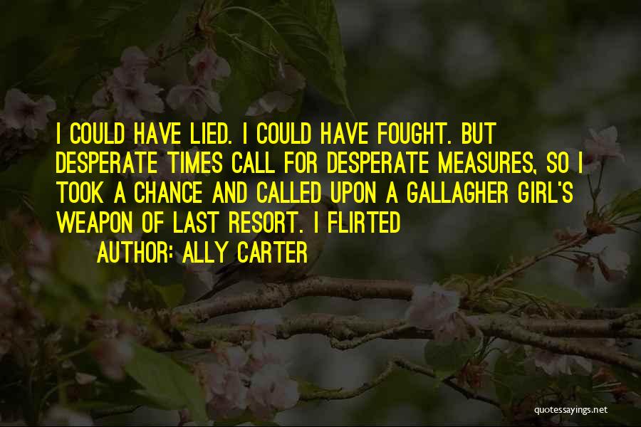 A Last Chance Quotes By Ally Carter