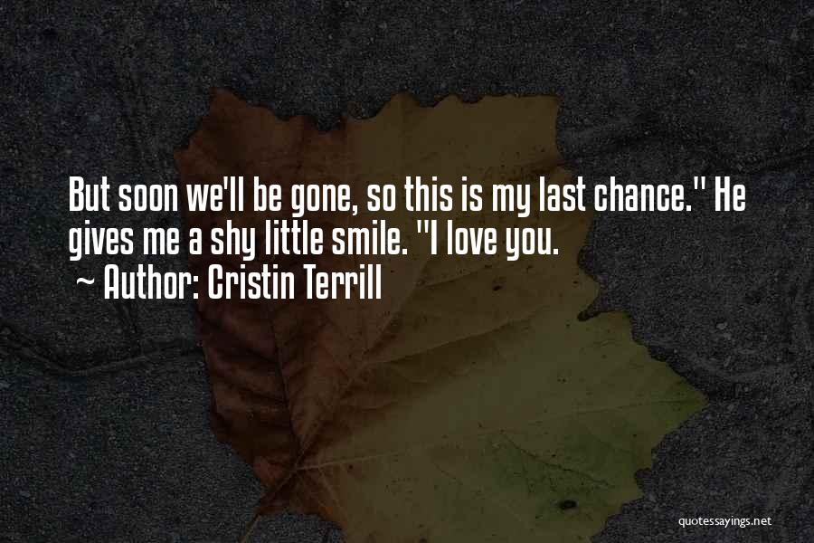 A Last Chance Quotes By Cristin Terrill