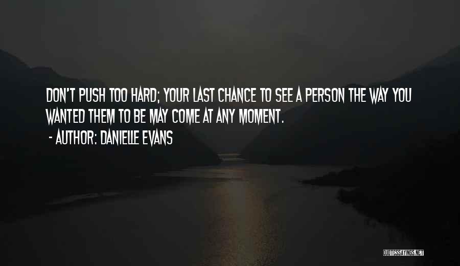 A Last Chance Quotes By Danielle Evans