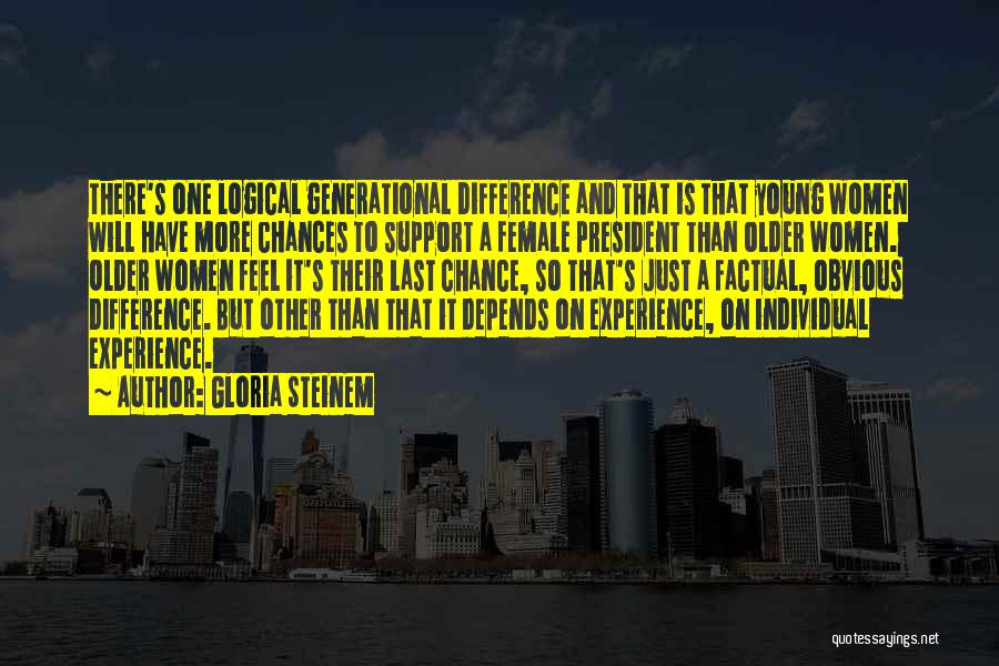 A Last Chance Quotes By Gloria Steinem