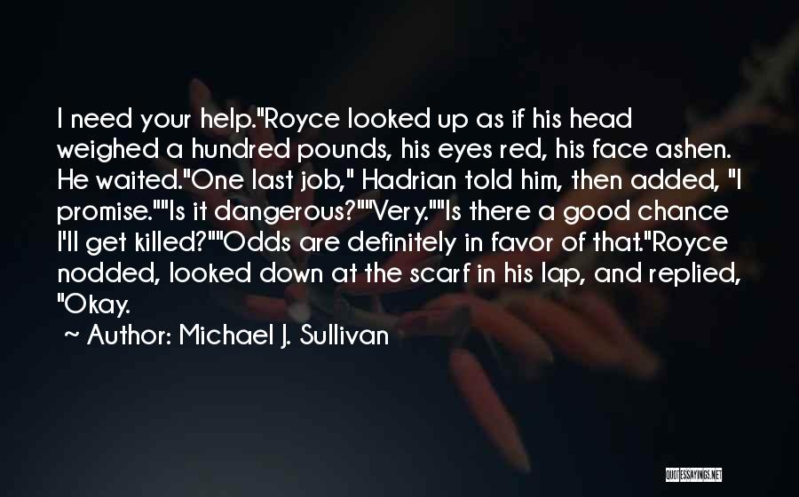 A Last Chance Quotes By Michael J. Sullivan