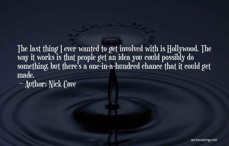 A Last Chance Quotes By Nick Cave