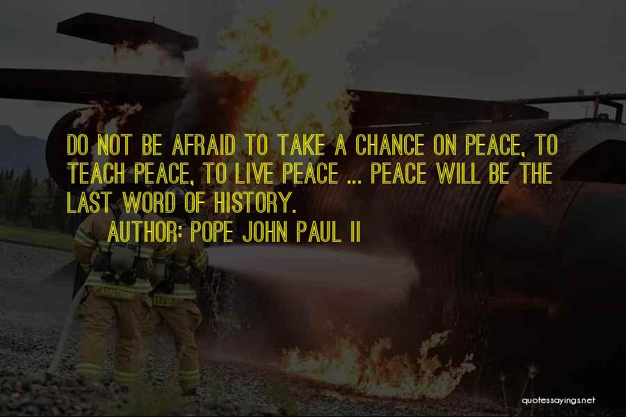 A Last Chance Quotes By Pope John Paul II