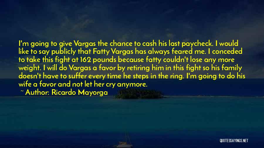 A Last Chance Quotes By Ricardo Mayorga