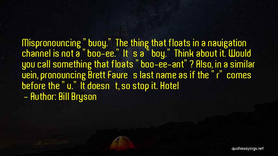 A Last Name Quotes By Bill Bryson
