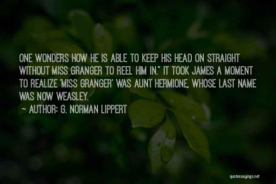 A Last Name Quotes By G. Norman Lippert