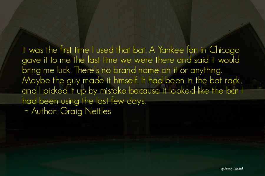 A Last Name Quotes By Graig Nettles