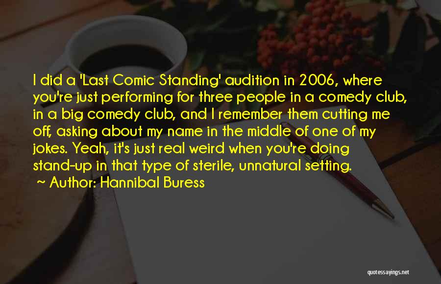 A Last Name Quotes By Hannibal Buress