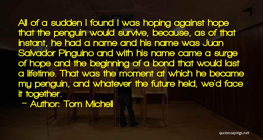 A Last Name Quotes By Tom Michell