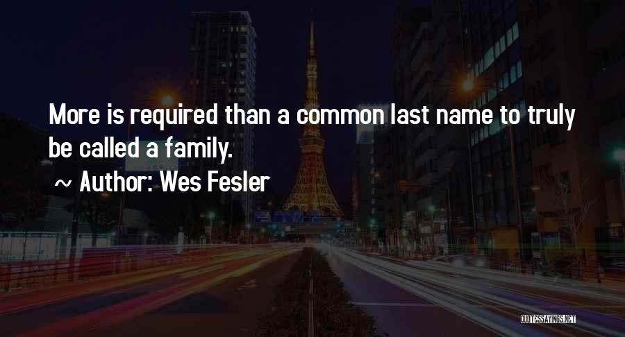 A Last Name Quotes By Wes Fesler