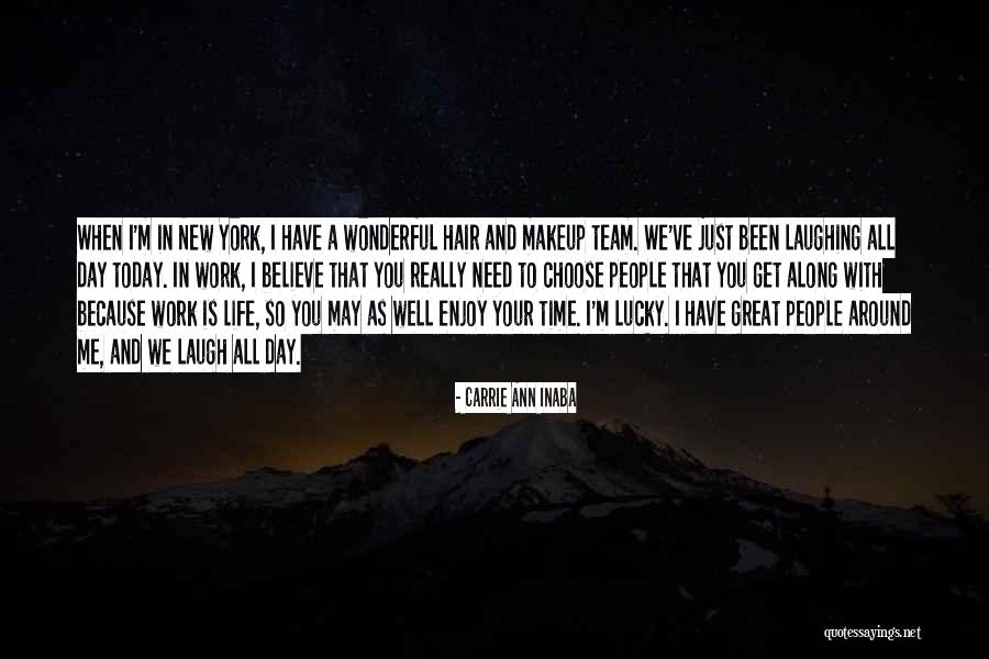 A Laugh A Day Quotes By Carrie Ann Inaba A Laugh A Day Quotes By Carrie Ann Inaba