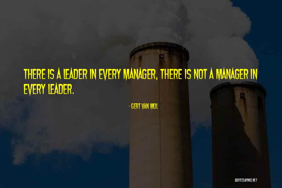 A Leader And Manager Quotes By Gert Van Mol A Leader And Manager Quotes By Gert Van Mol