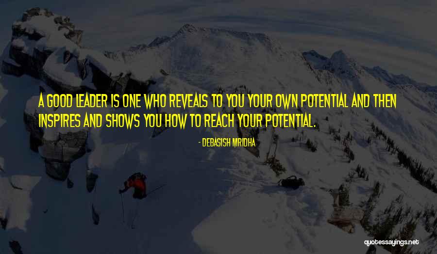 A Leader Inspires Quotes By Debasish Mridha A Leader Inspires Quotes By Debasish Mridha