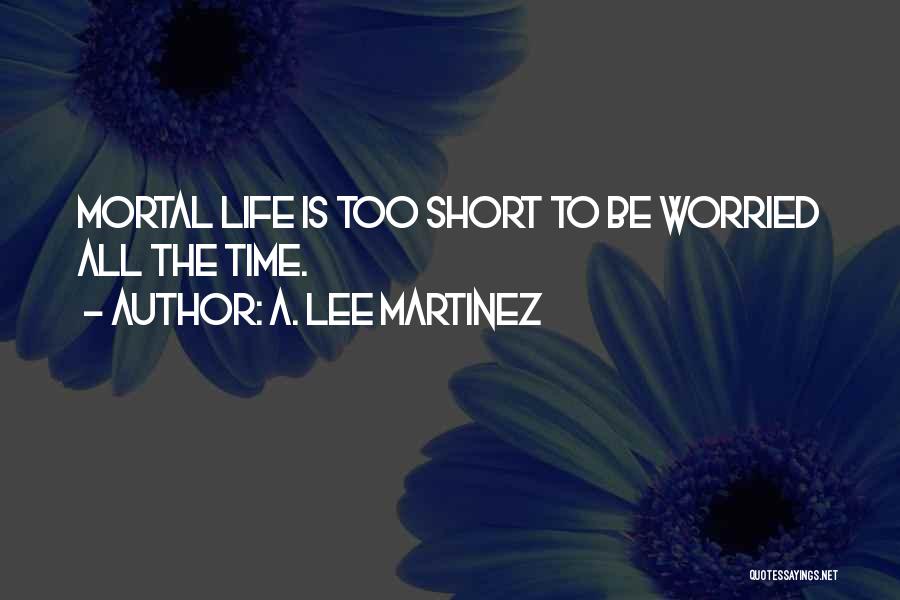 A. Lee Martinez Quotes 1762189