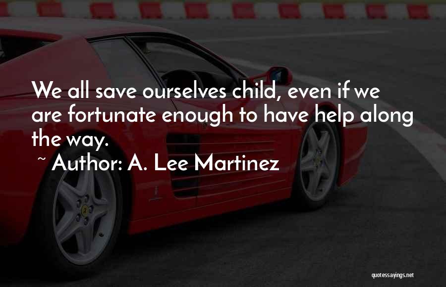 A. Lee Martinez Quotes 1913719