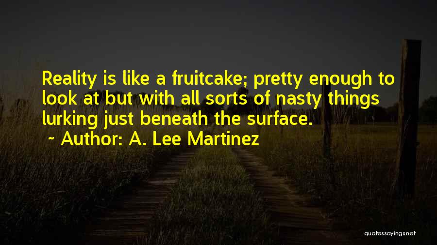 A. Lee Martinez Quotes 305416