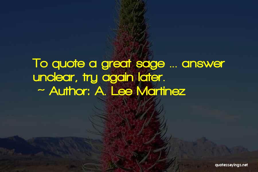 A. Lee Martinez Quotes 381584