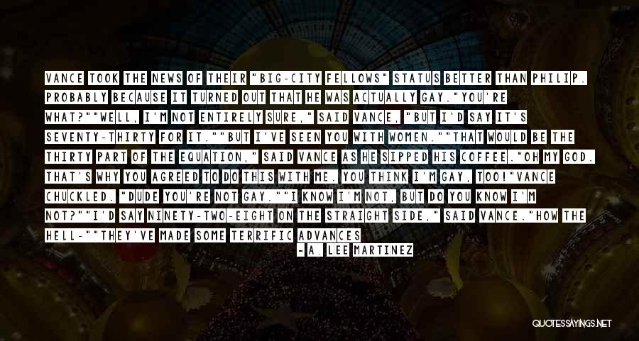 A. Lee Martinez Quotes 481317 A. Lee Martinez Quotes 481317
