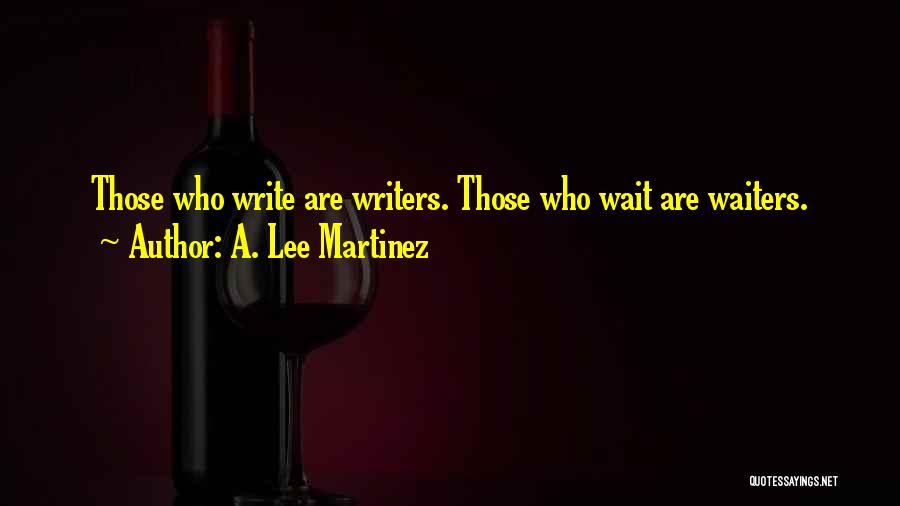 A. Lee Martinez Quotes 483514