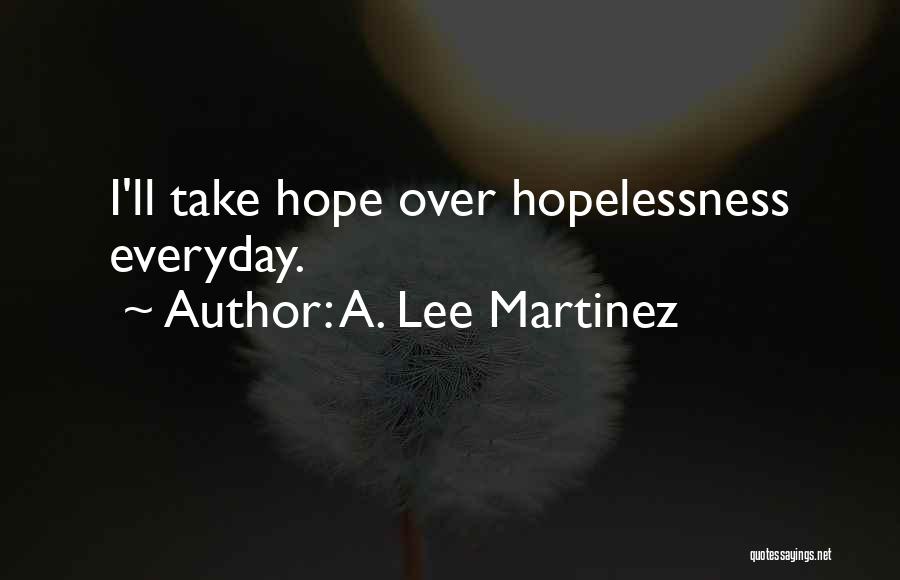 A. Lee Martinez Quotes 650679