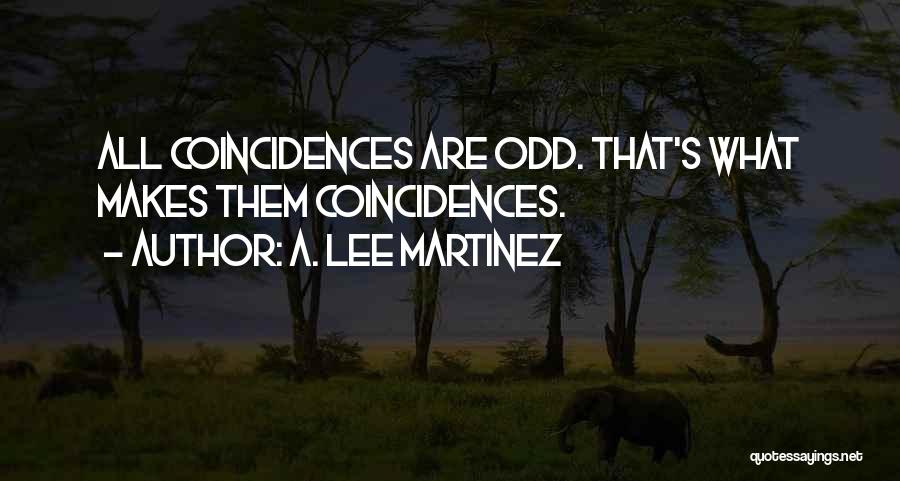 A. Lee Martinez Quotes 700069