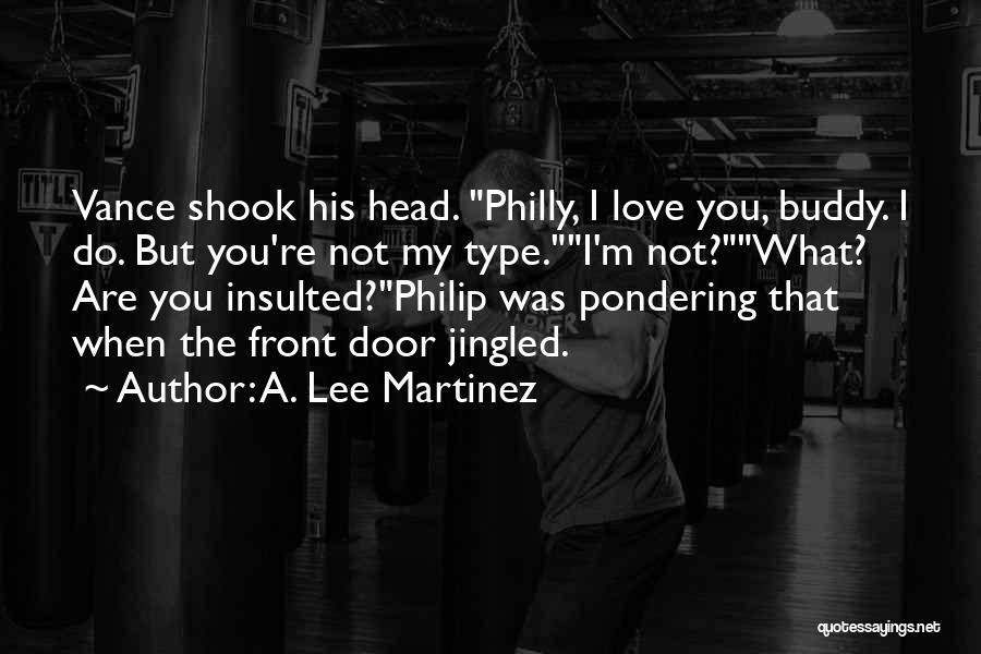 A. Lee Martinez Quotes 827349 A. Lee Martinez Quotes 827349