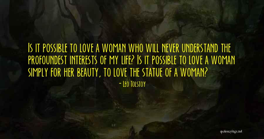 A Leo Woman Quotes By Leo Tolstoy